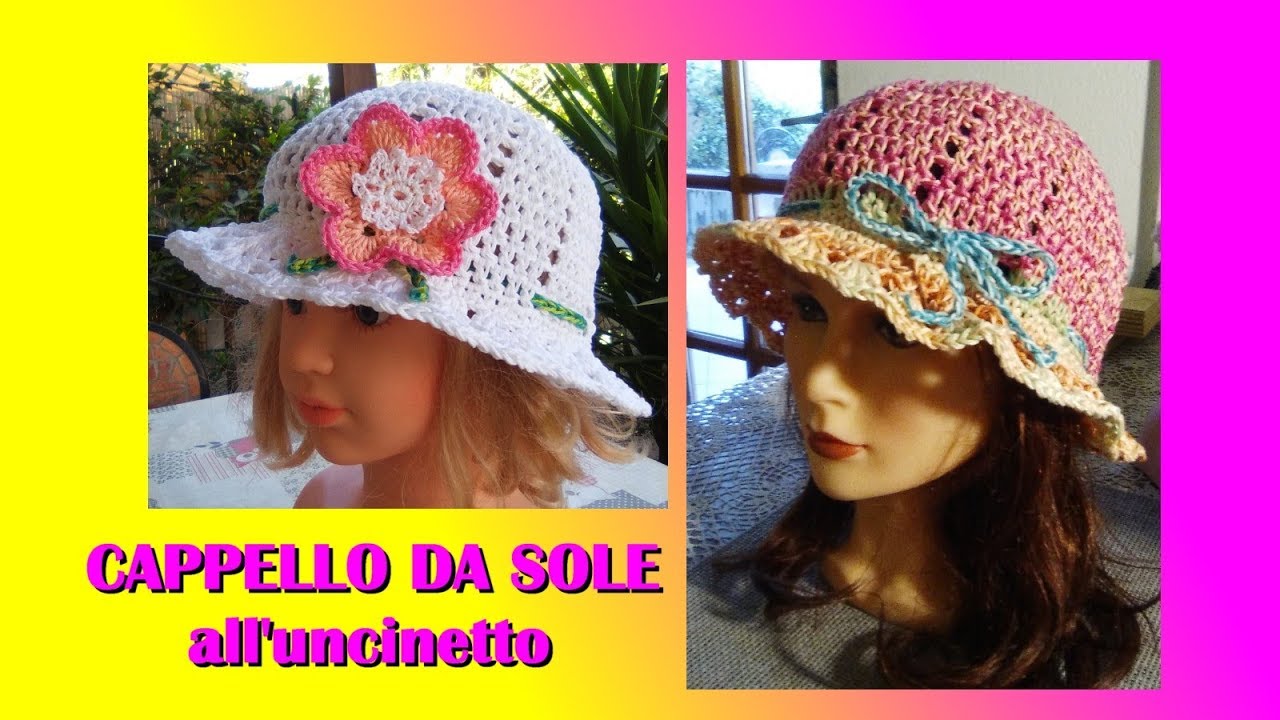 CAPPELLO ESTIVO UNCINETTO BIMBA E DONNA tutorial tutte le taglie e filati