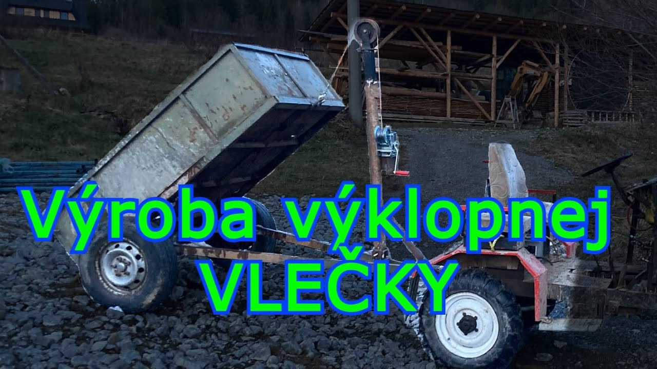 Výroba VÝKLOPNEJ vlečky za MALOTRAKTOR poháňaný RUČNÝM NAVIJAKOM