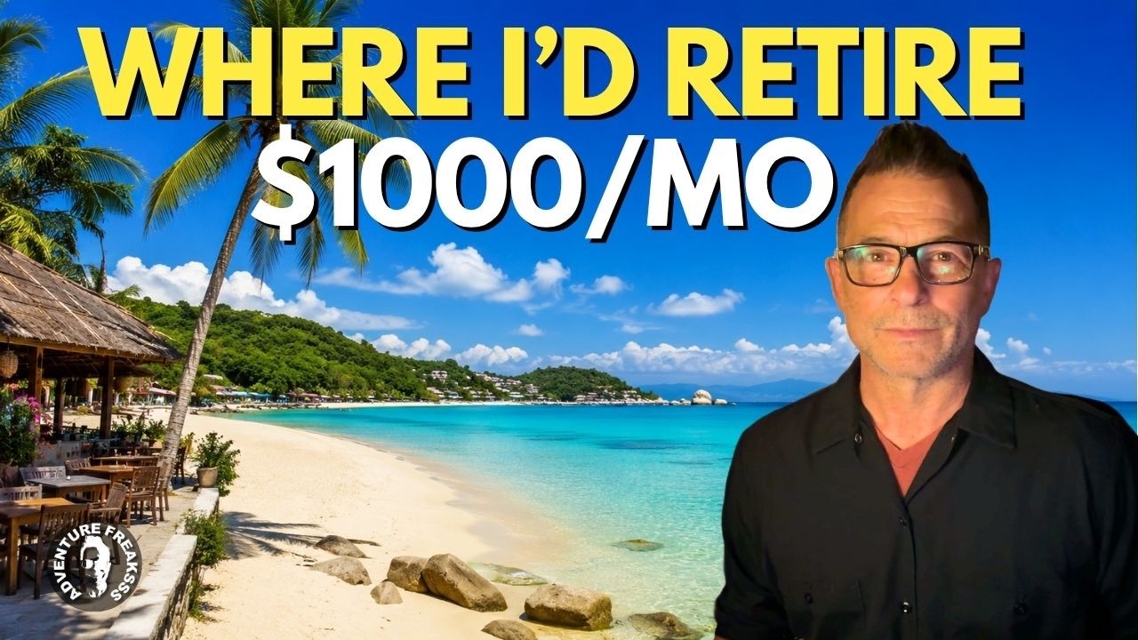 Where I Would Retire On a $1000 a Month!