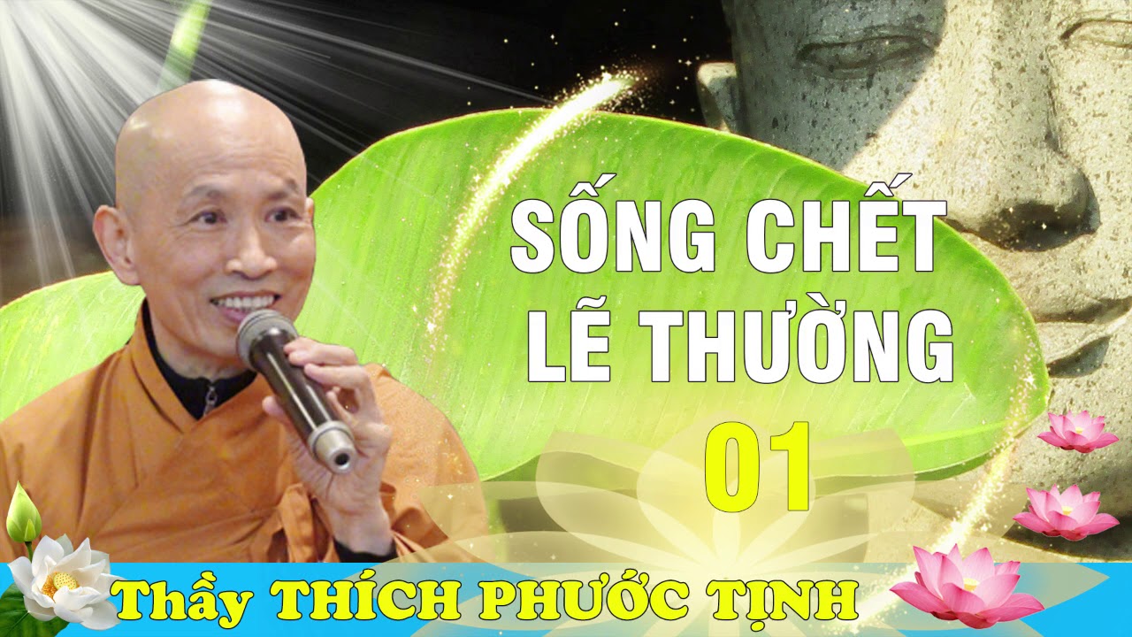 Sống Chết Lẽ Thường 01 | Thầy Phước Tịnh giảng Pháp