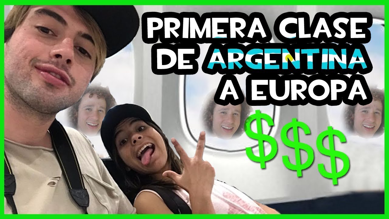 VIAJAMOS en PRIMERA CLASE de ARGENTINA a EUROPA con mi NOVIA *por primera vez*