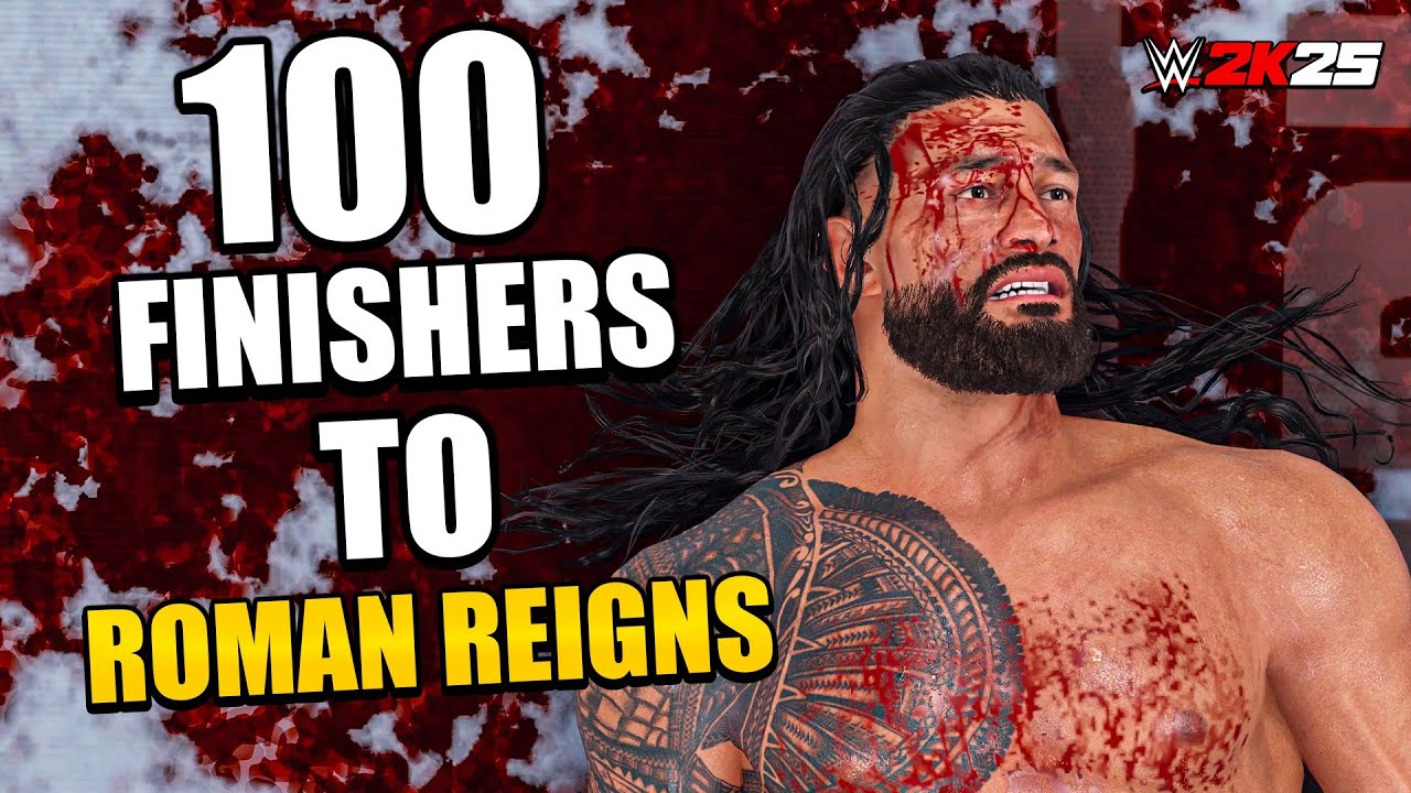 WWE 2K25 : 100 Finishers To Roman Reigns