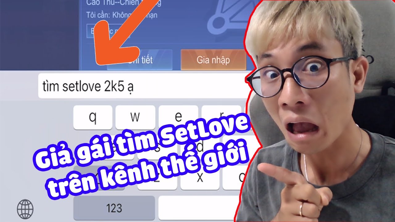 Giả gái tìm Setlove trên kênh thế giới và cái kết