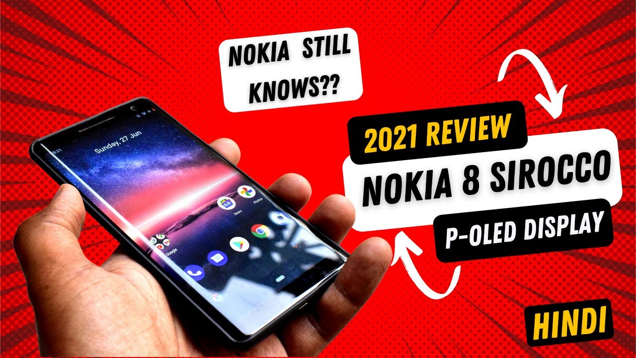Nokia 8 Sirocco Mastering Review - Pro's and Con's 2021 - Nokia's Most Popular Poled Display Mobile
