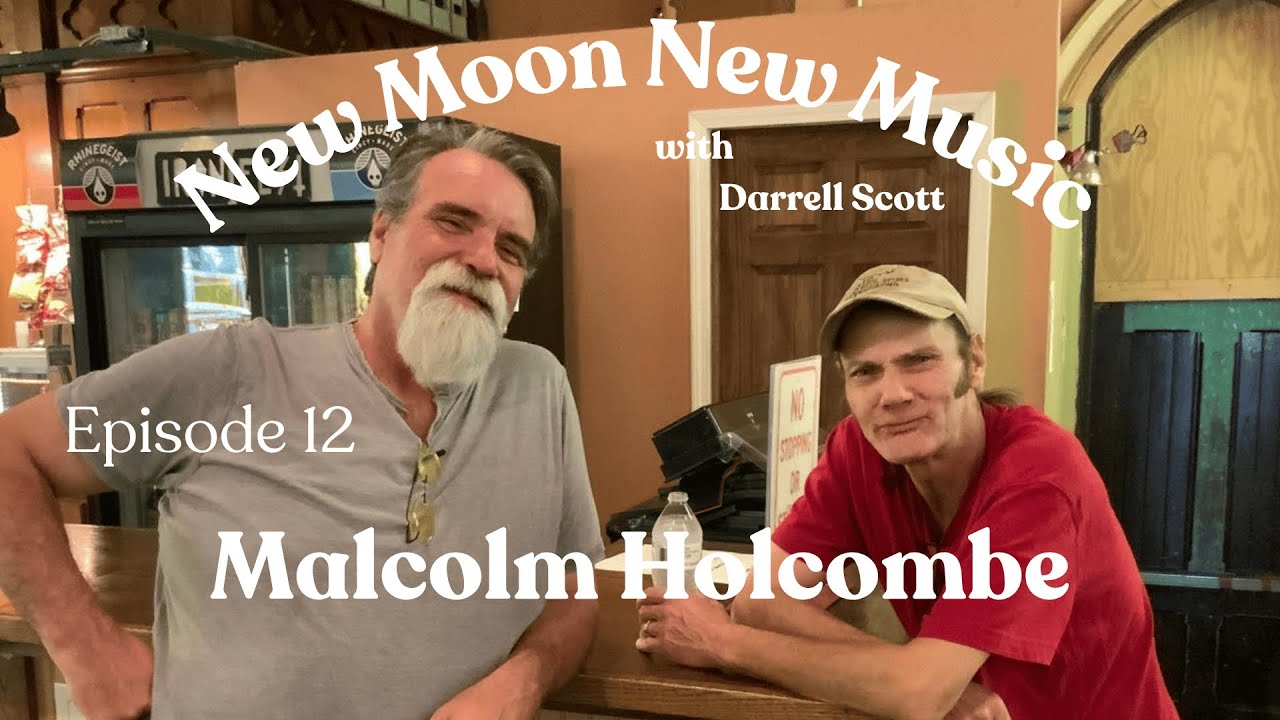 New Moon New Music - Episode 12 - Malcolm Holcombe