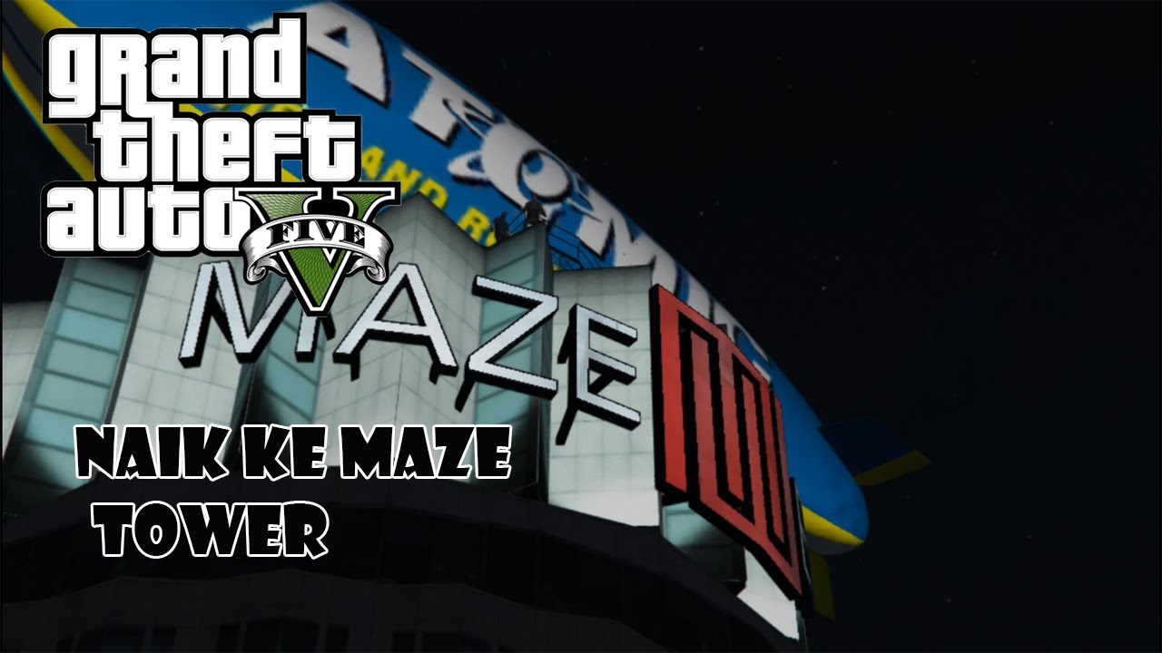 Cara Naik Ke Maze Tower - GTA V Targeted Risk