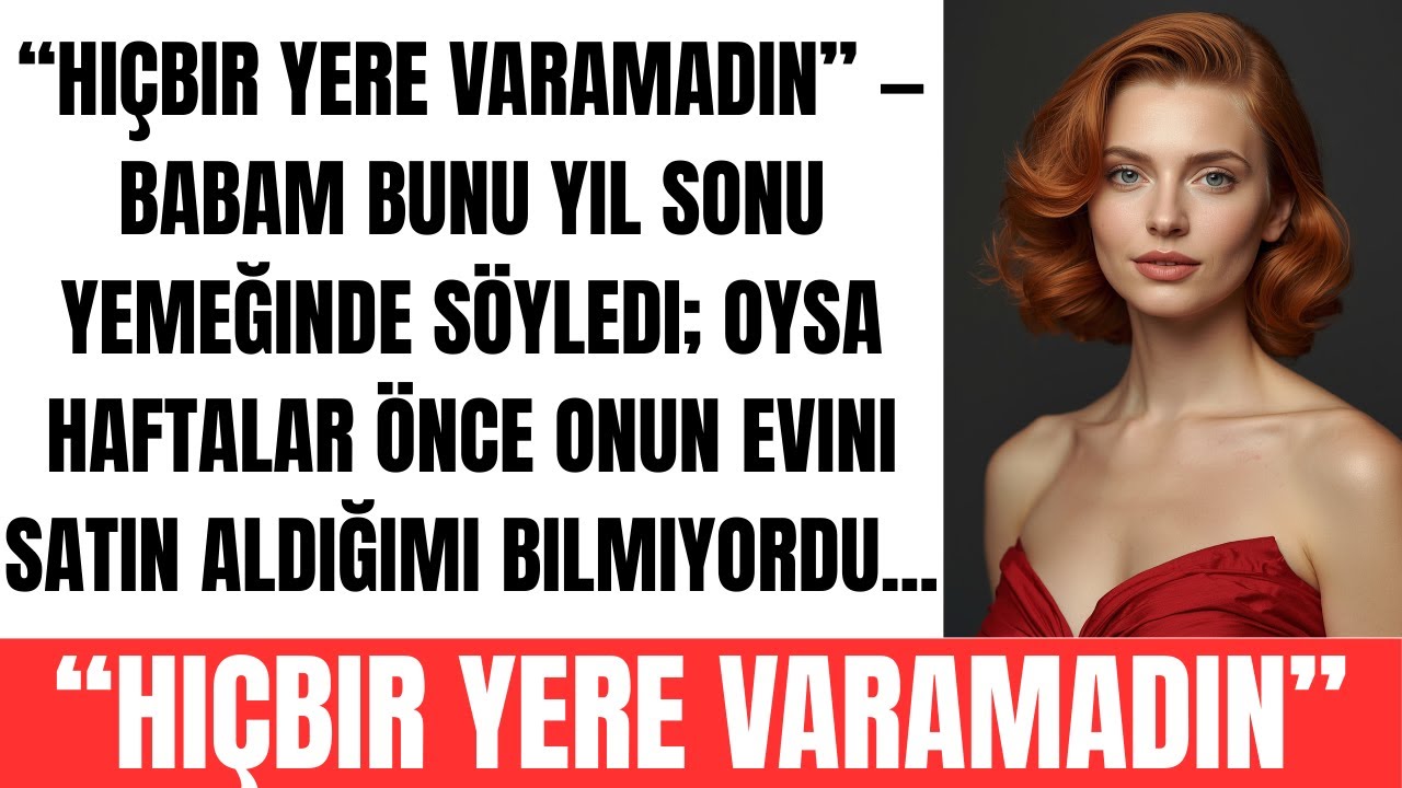 “Hiçbir yere varamadın” — babam bunu yıl sonu yemeğinde söyledi; oysa haftalar önce onun evini satın