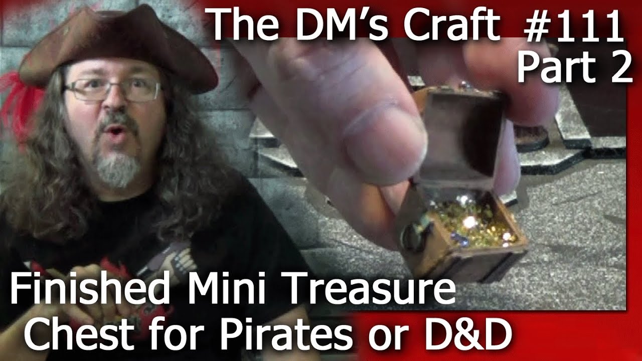 How to Finish a MINI TREASURE CHEST for Pirates or D&D (The DM's Craft #111/ Part 2)