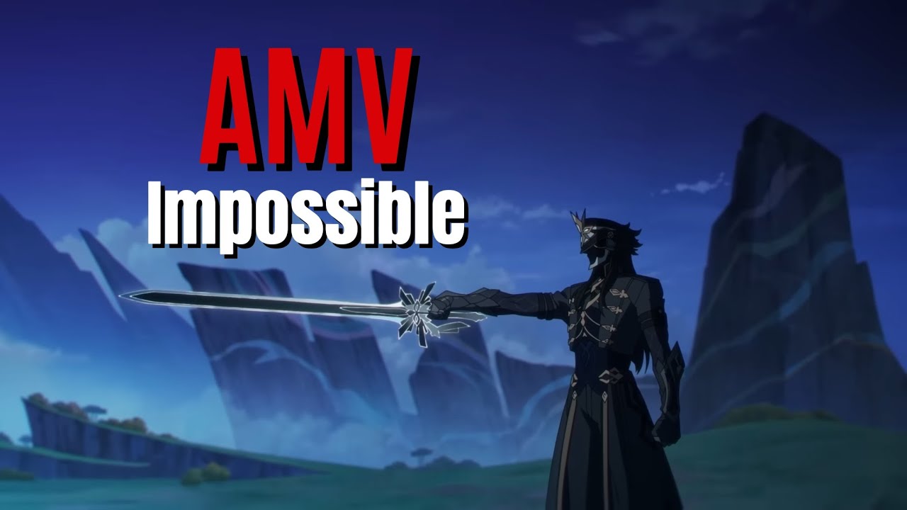 Capitano AMV - Impossible