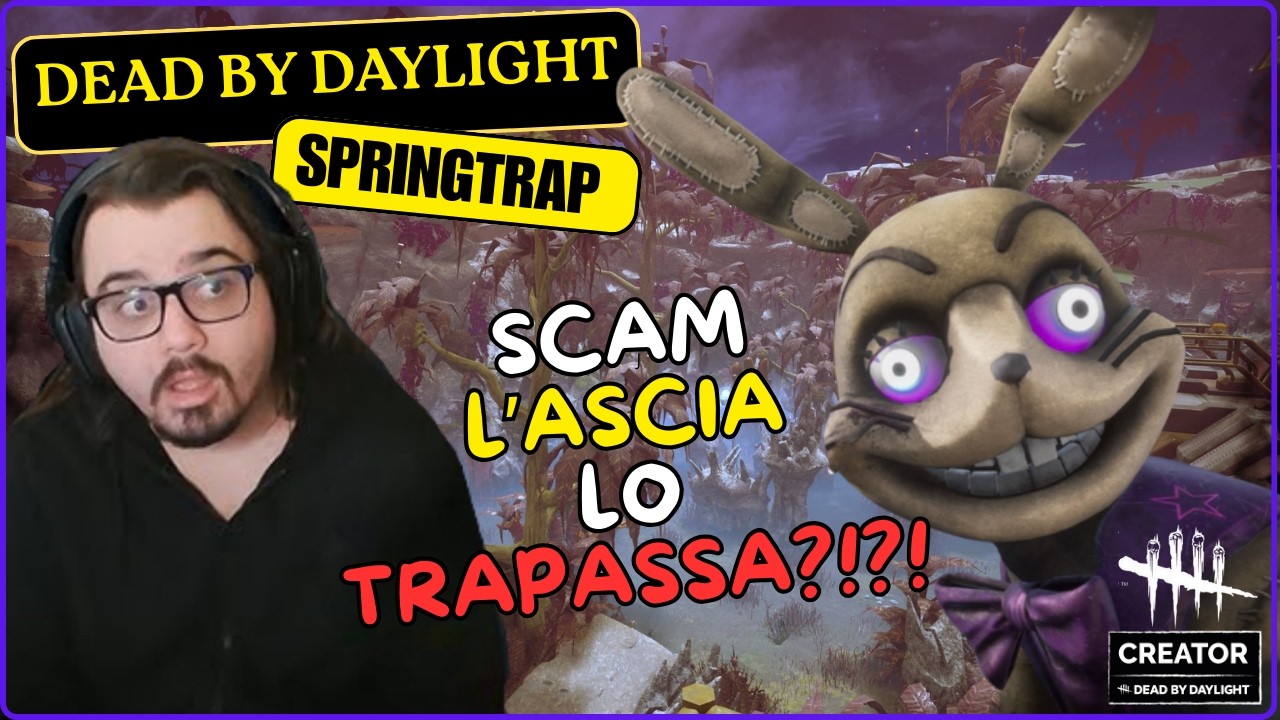 SCAM L'ASCIA LO TRAPASSA?!?! - #DBDCREATOR - DBD ITA Gameplay SPRINGTRAP (The Animatronic)