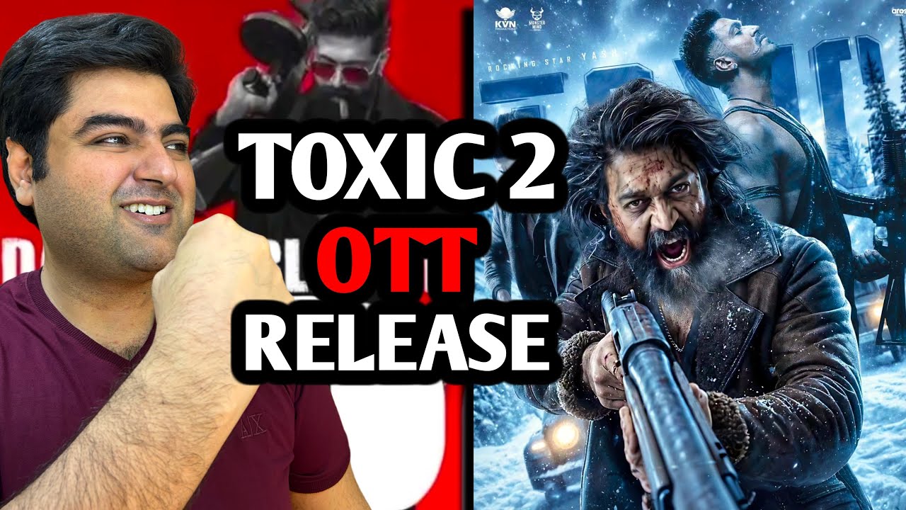Toxic 2 official update | Toxic ott release date update | Yash toxic day 7 box office update 