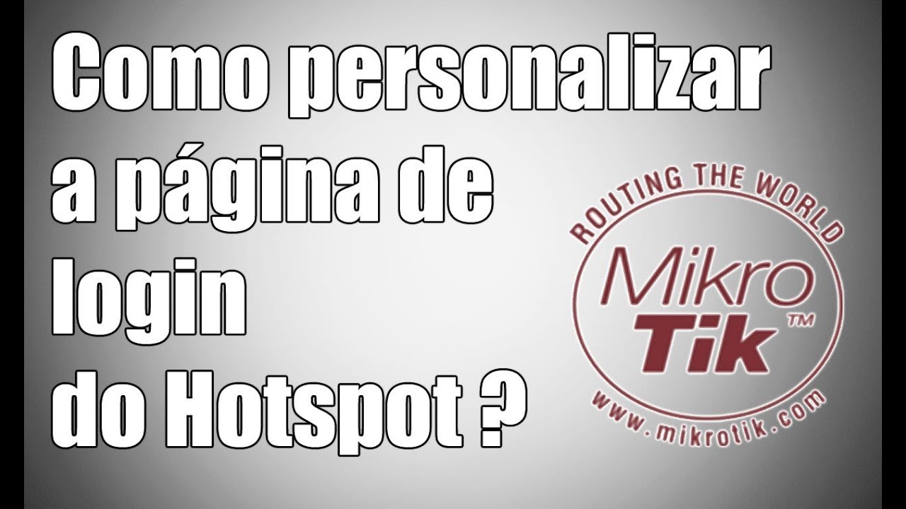 Mikrotik - Como personalizar a página de login do Hotspot ?