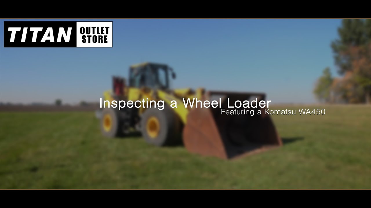 How To Inspect a Wheel Loader