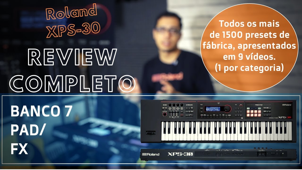 ROLAND XPS-30 (REVIEW COMPLETO DE PRESETS) PT-7 (PAD/FX)