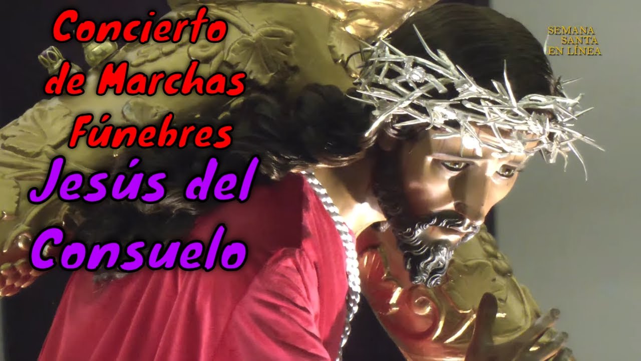 MARCHAS FÚNEBRES JESÚS DEL CONSUELO Velación Templo de la Recolección Cuaresma 2026