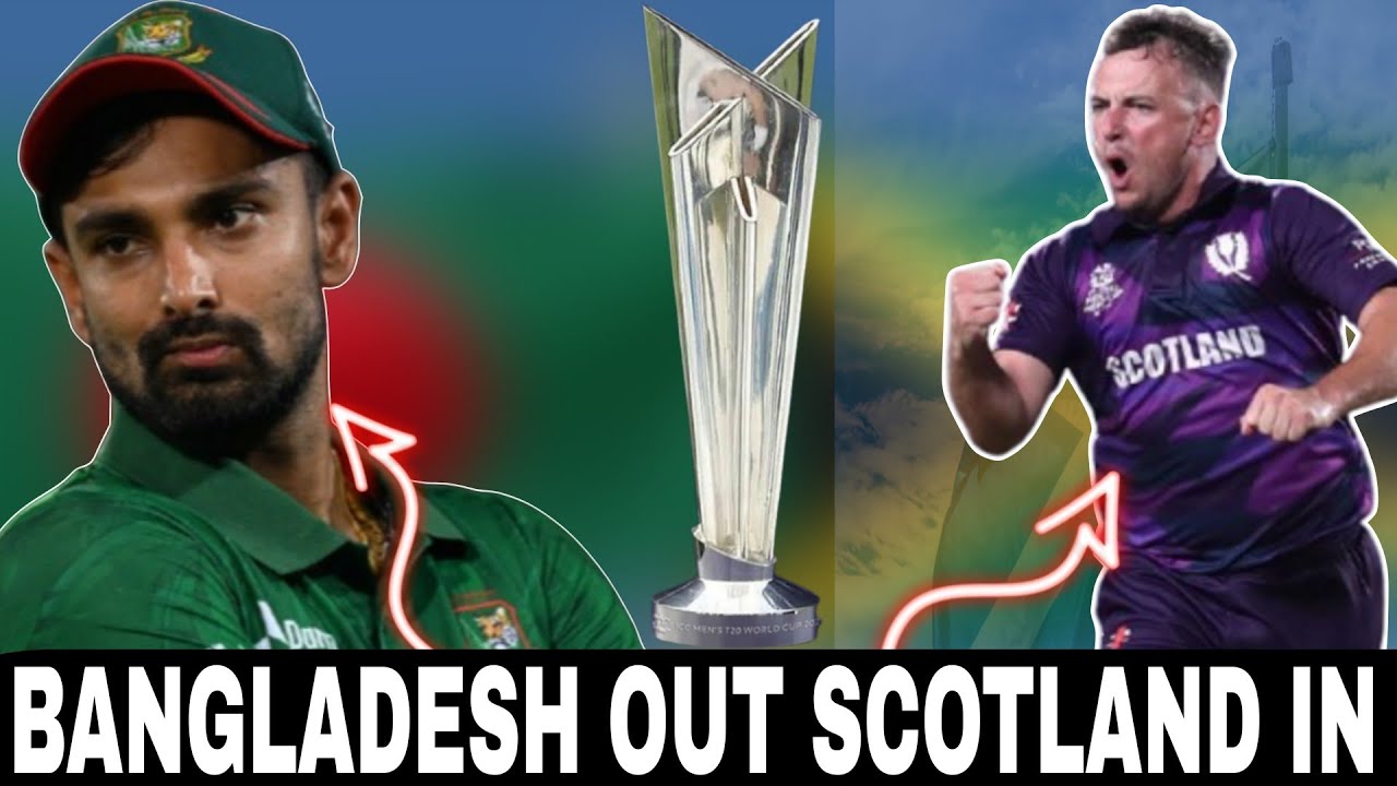 Bangladesh Team OUT of T20 World Cup 2026. Scotland Team IN ? 