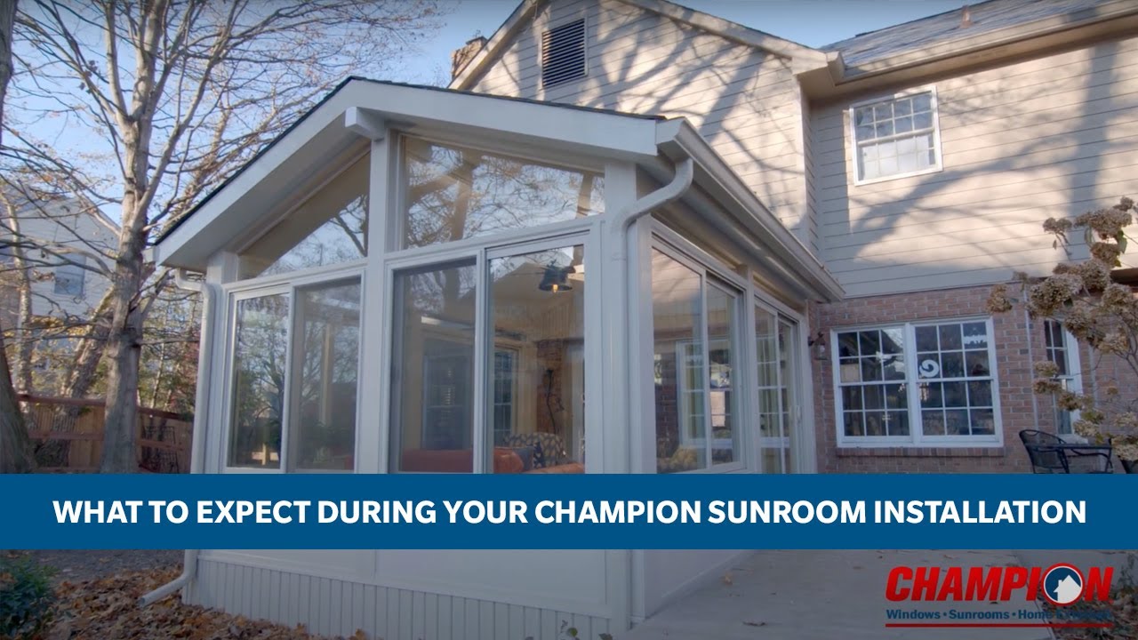What to Expect During Your Champion Sunroom Installation