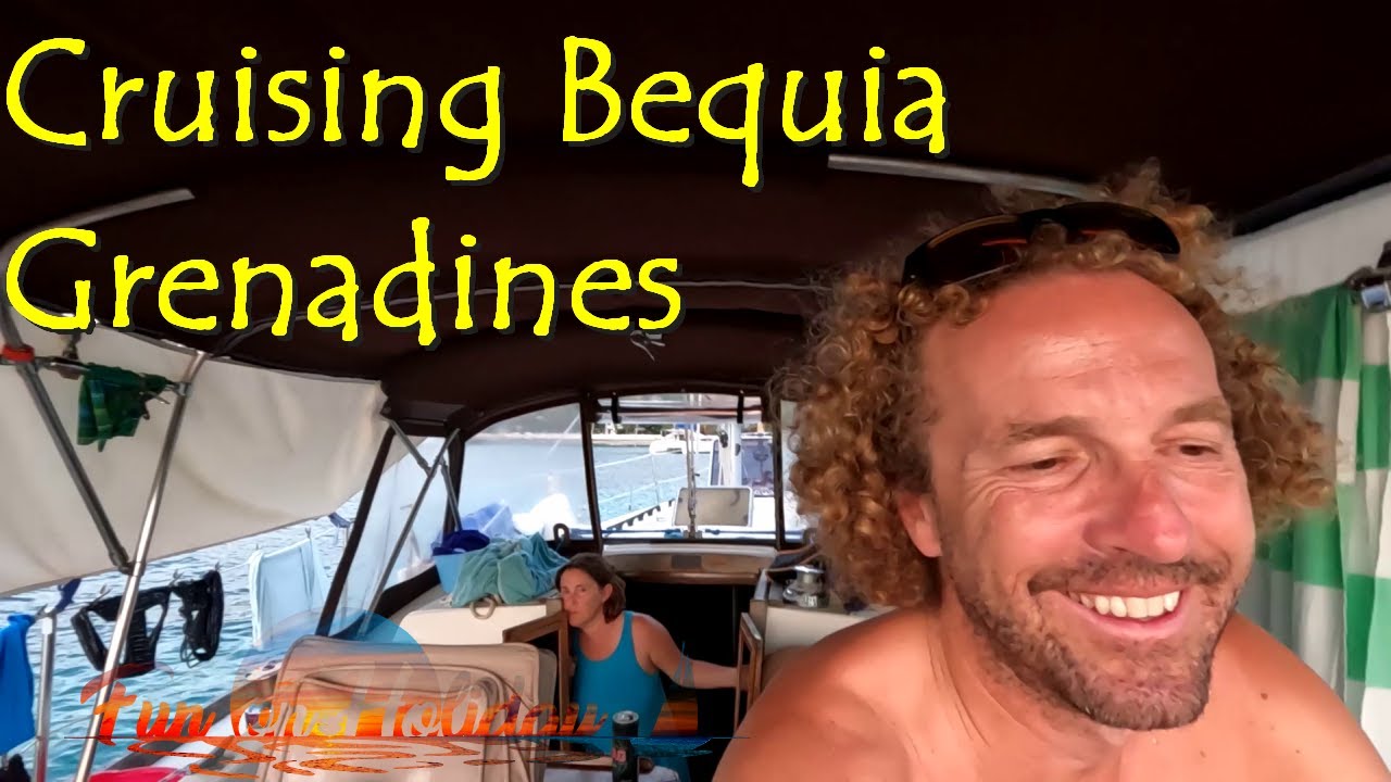 Cruising the Grenadines Bequia S7Ep11