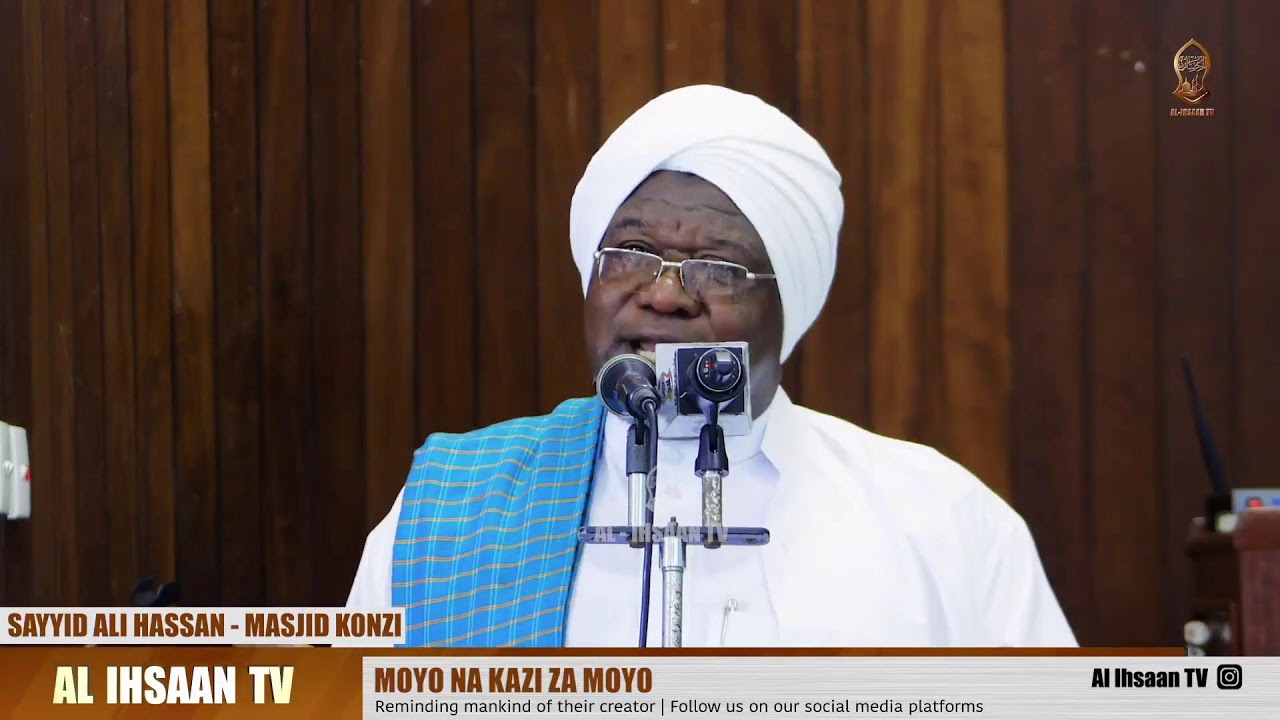 MOYO NA KAZI ZA MOYO | SAYYID ALI HASSAN | MASJID KONZI MOMBASA
