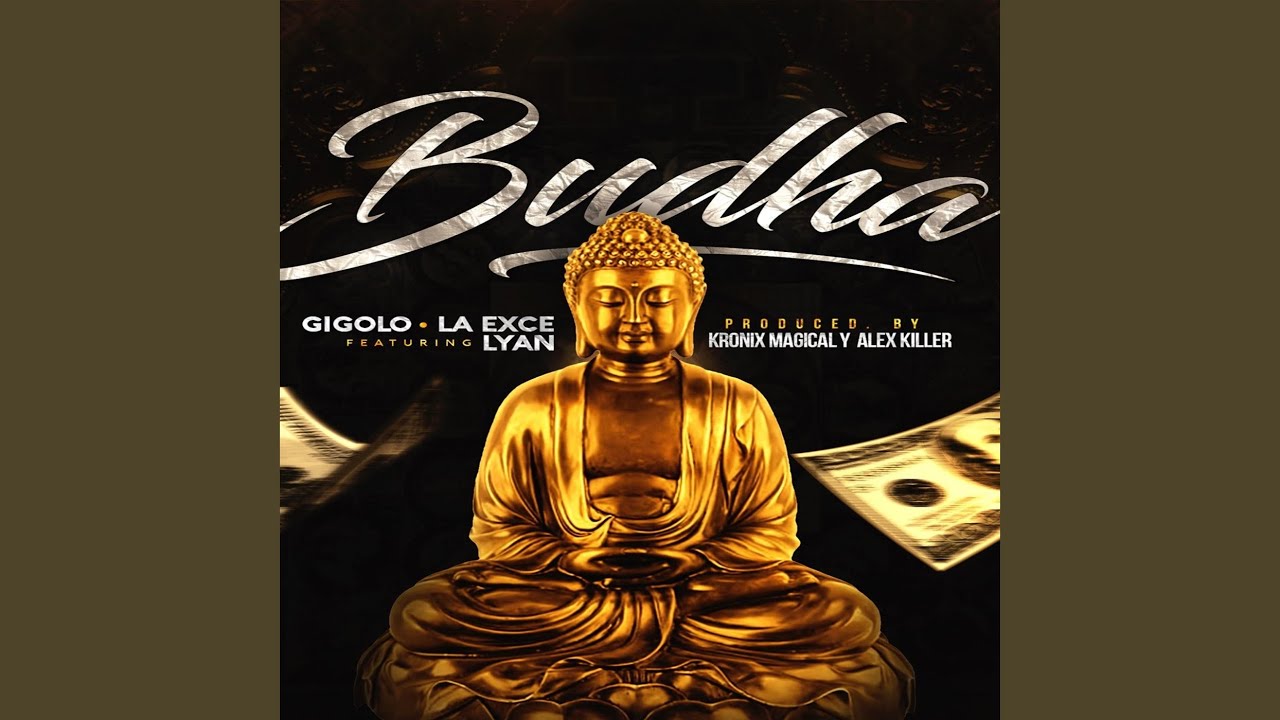 Budha (feat. Gigolo & La Exce & Lyan El Bebesi)