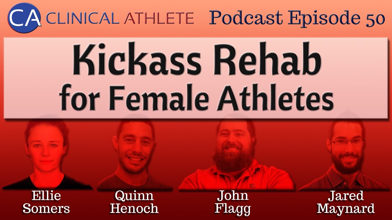 Podcast Episode 50: Kickass Rehab For Female Athletes with Ellie Somers, DPT