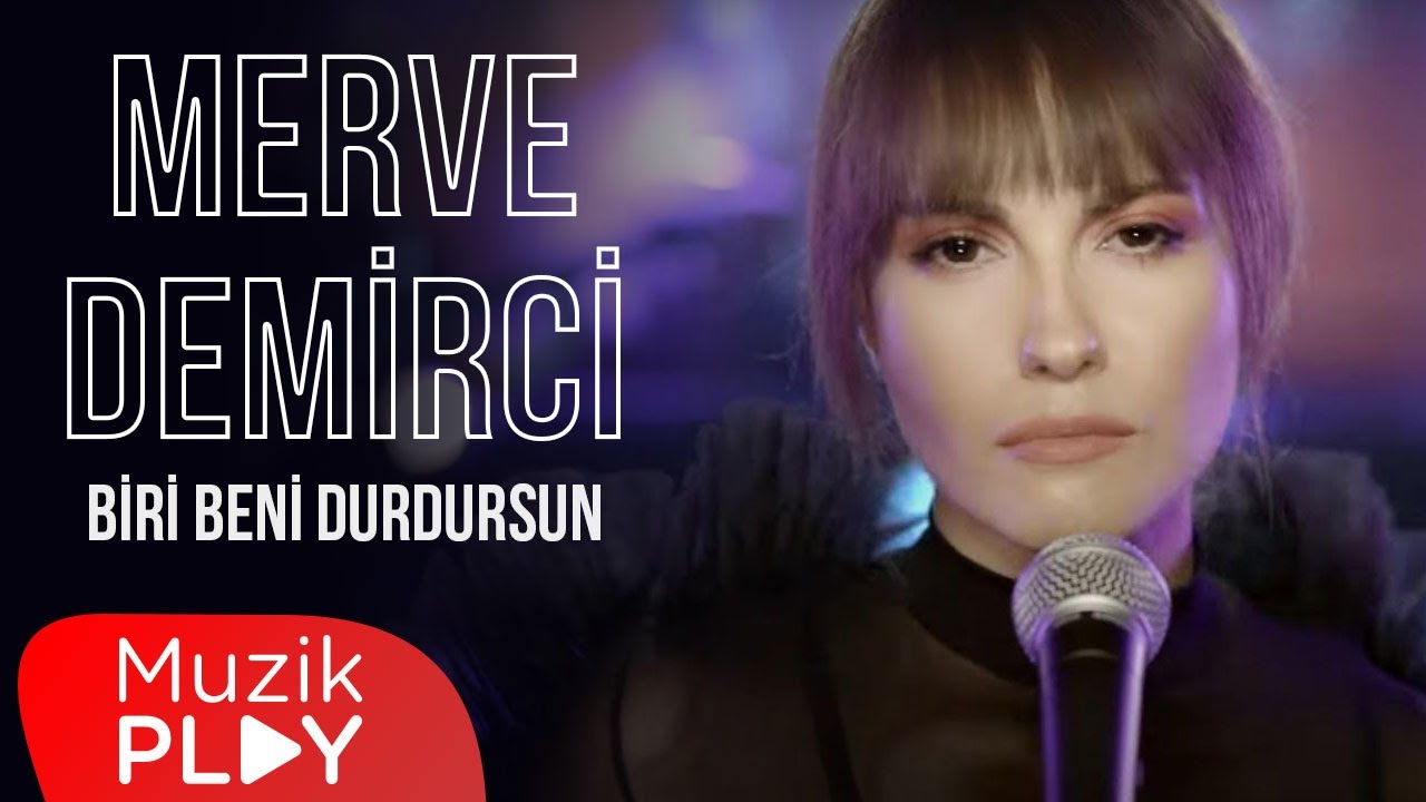 Merve Demirci - Biri Beni Durdursun (Official Video)