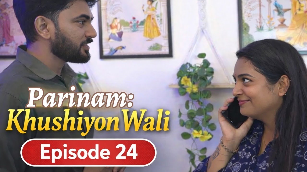 EP: 24 Parinaam: Khushiyon Wale | Aaj Ke Faisle, Kal Ki Muskurahat | Salahkar Didi | Hindi #series