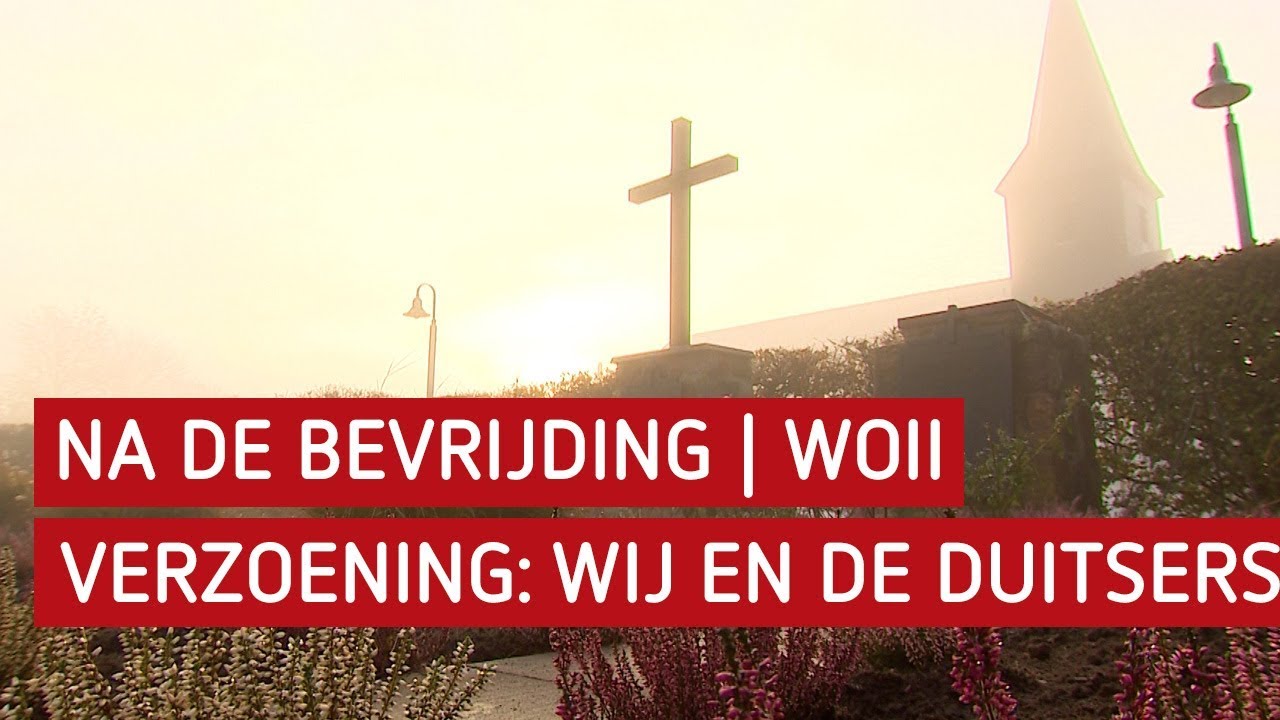 Na de bevrijding WO2 | Verzoening: Wij en de Duitsers