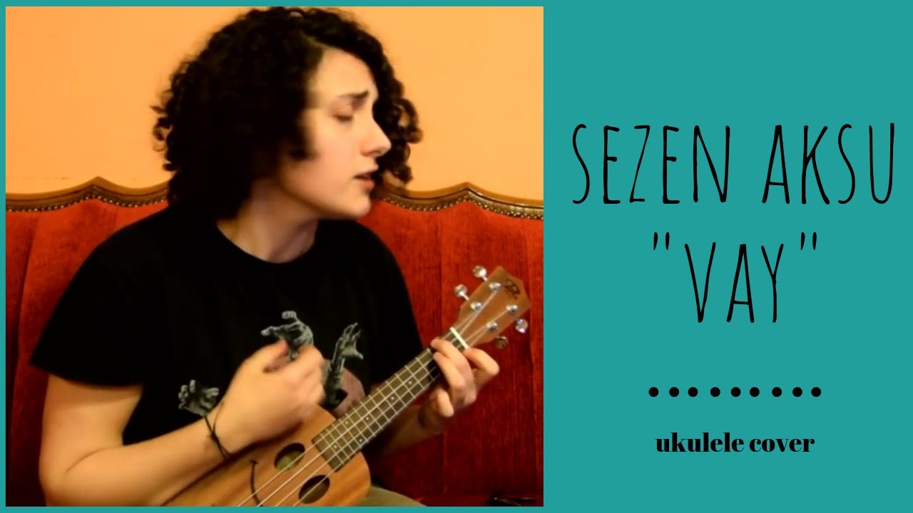 Vay (Sezen Aksu) - Ukulele Cover