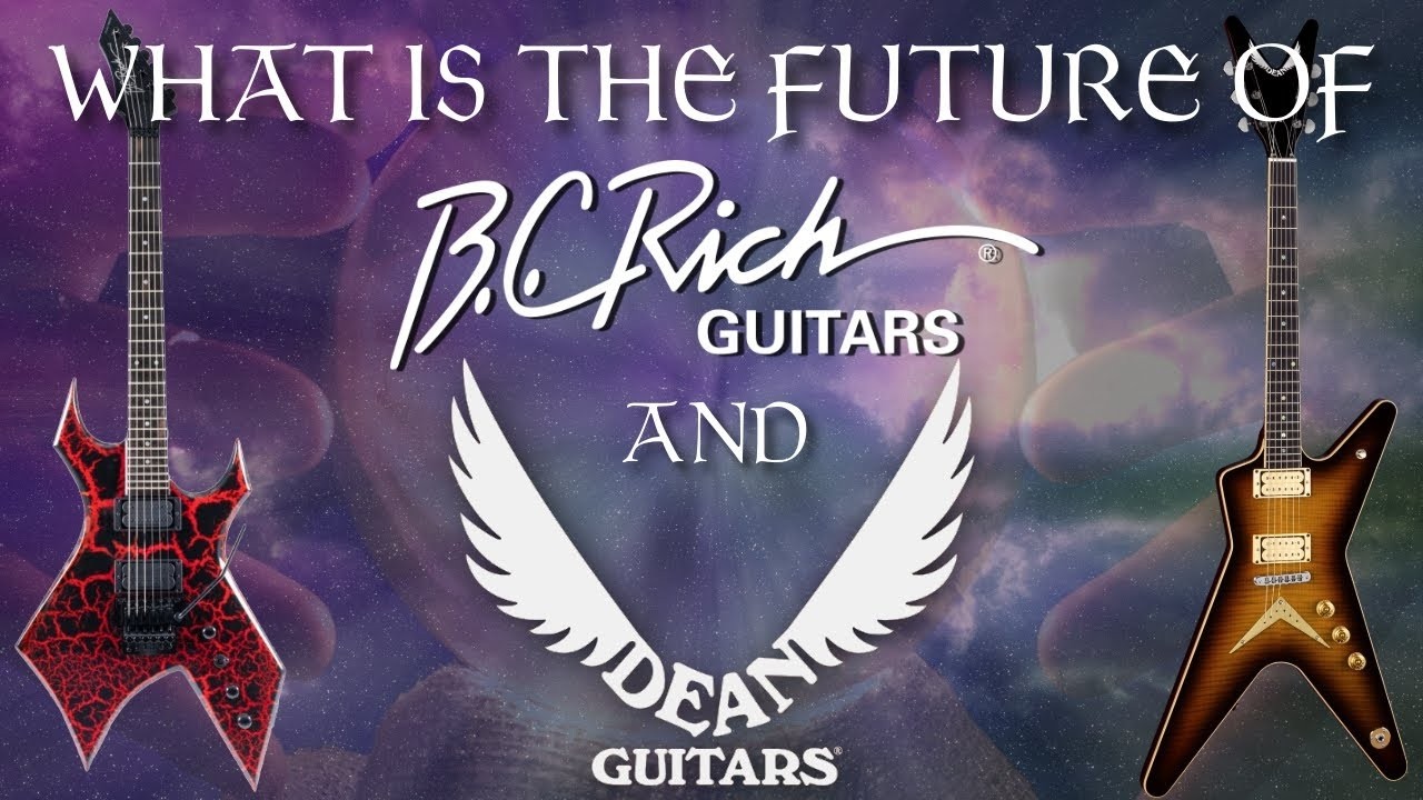 The Future of Dean and B.C. Rich Guitars