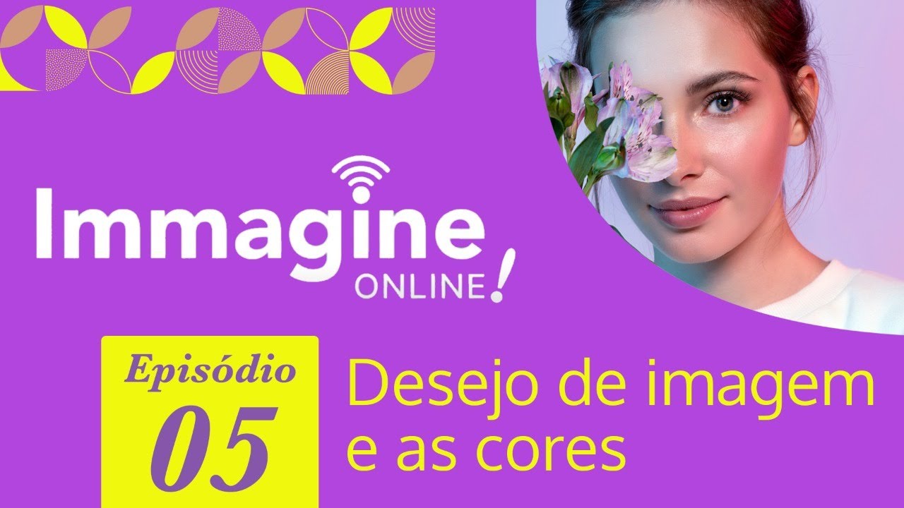Série “Immagine Online!” – Episódio 5: Desejo de imagem e as cores