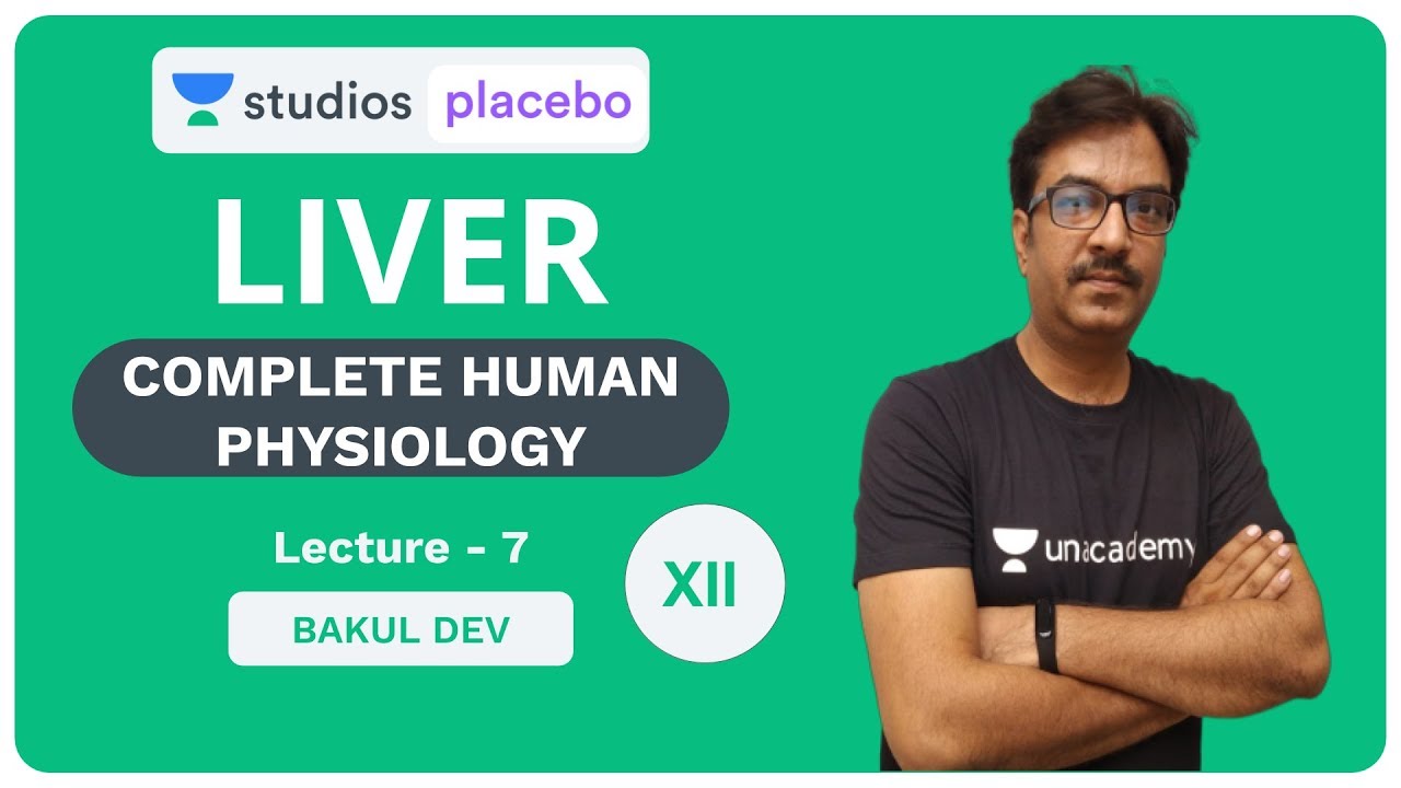 L7: Liver | Human Physiology (Pre-Medical: NEET/AIIMS) | Bakul Dev