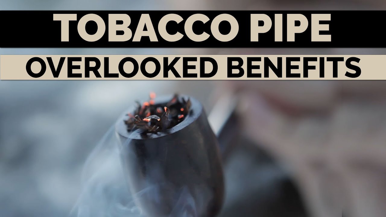 The SURPRISING BENEFIT of smoking TOBACCO PIPES