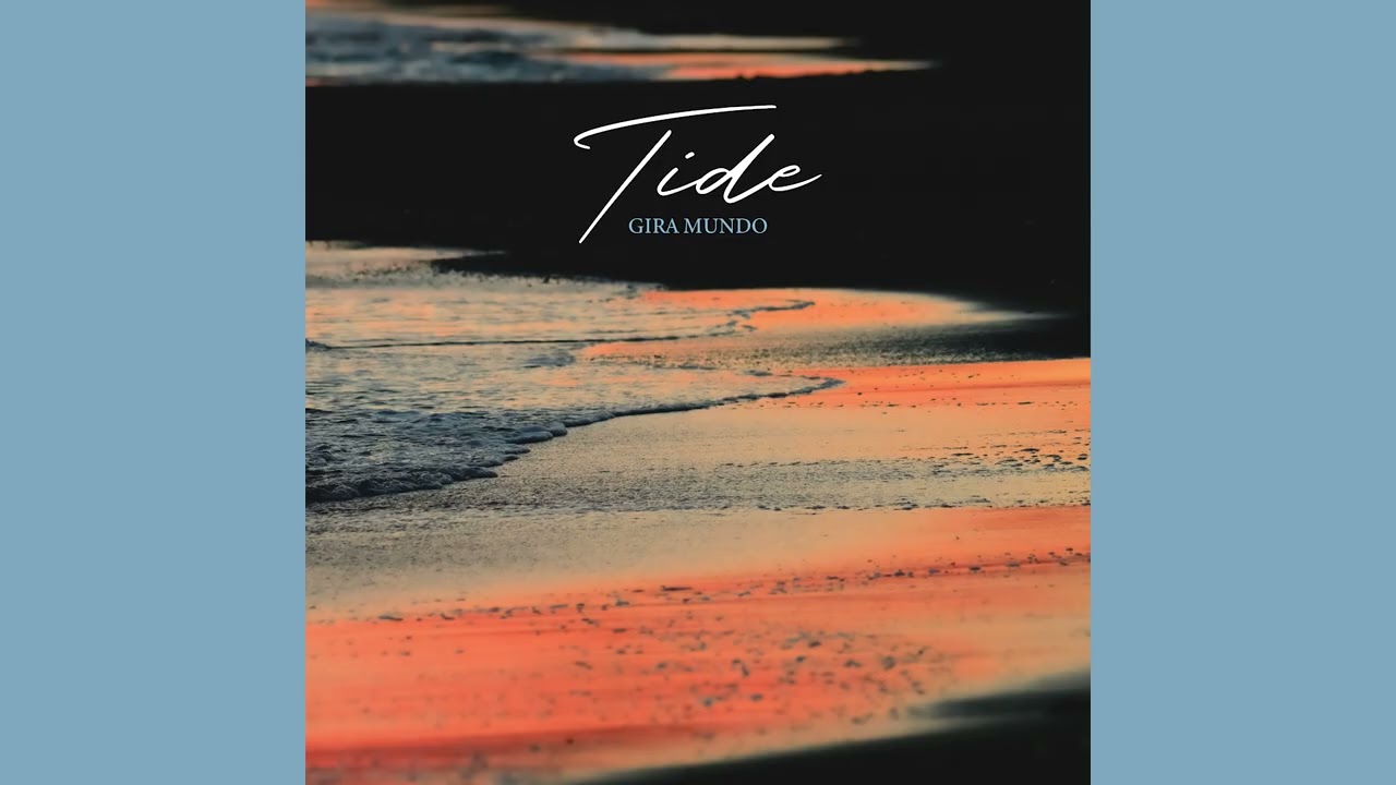 GIRA MUNDO / Tide【official audio】