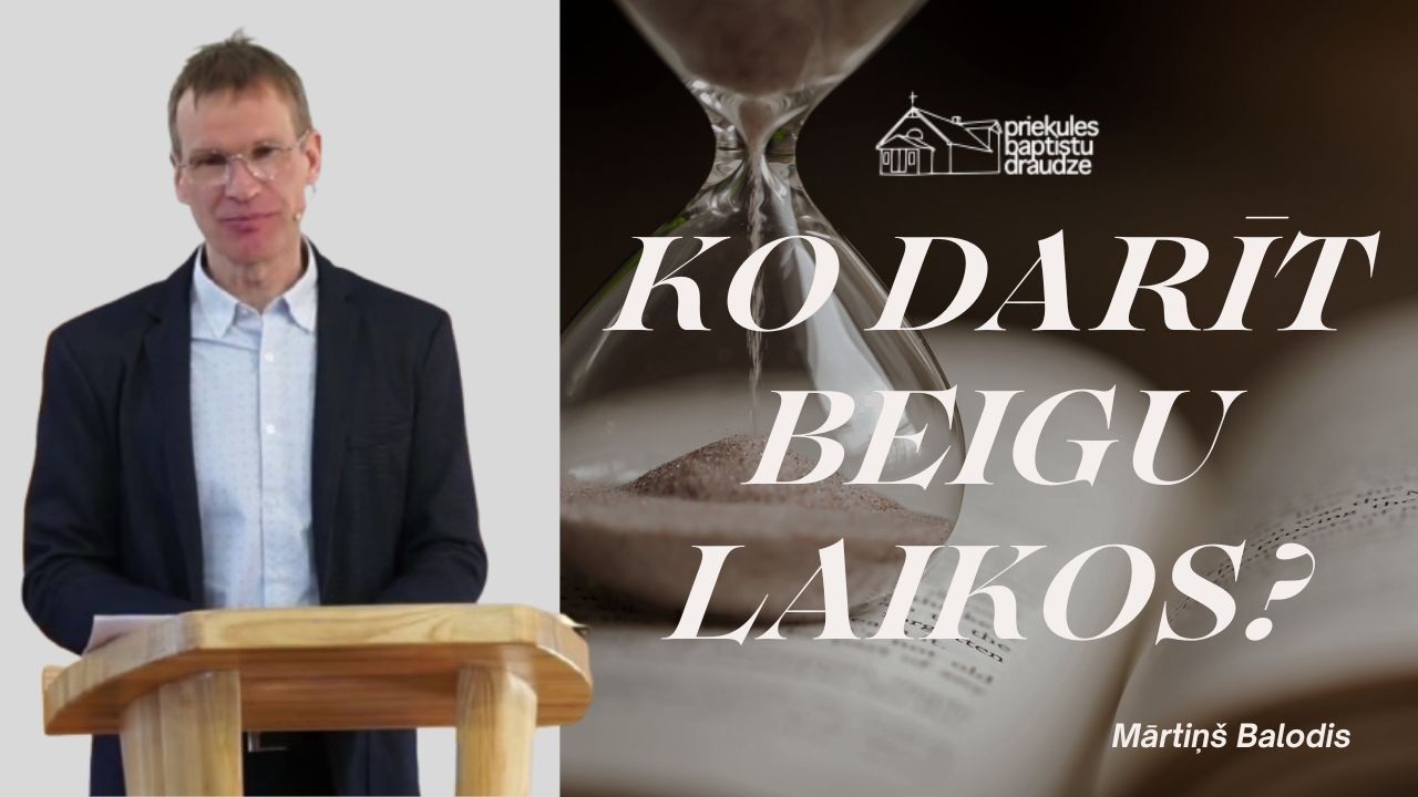 Ko darīt beigu laikos? l Svētruna