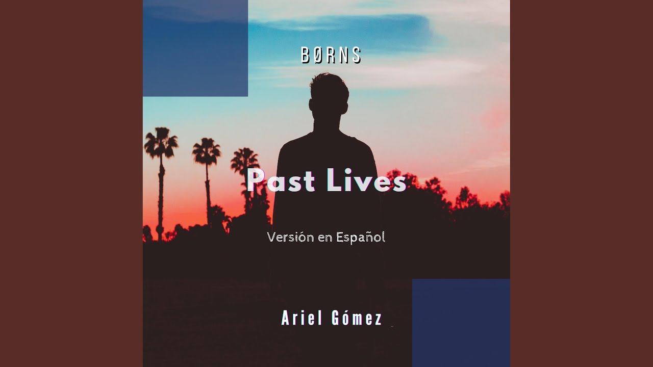 Past Lives (feat. Ariel Gómez) (Versión en Español)