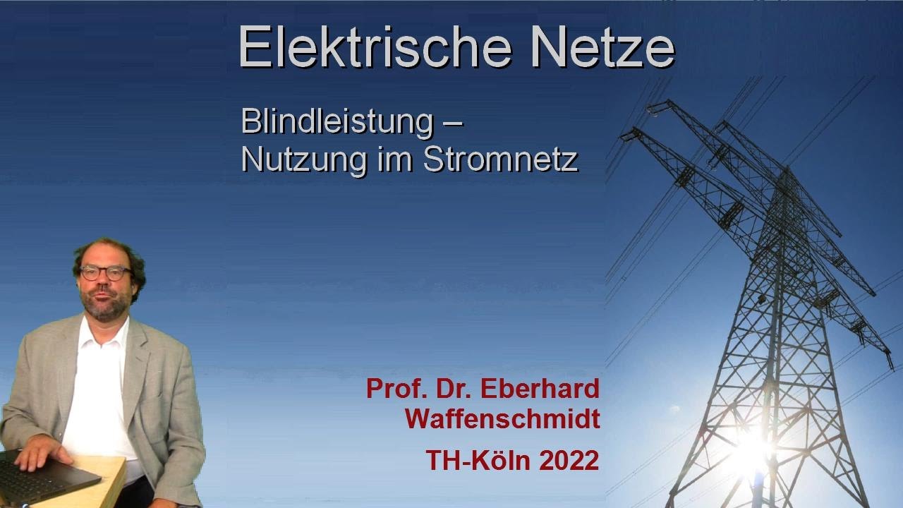 Elektrische Netze Folge 5.1: Blindleistung – Nutzung im Stromnetz