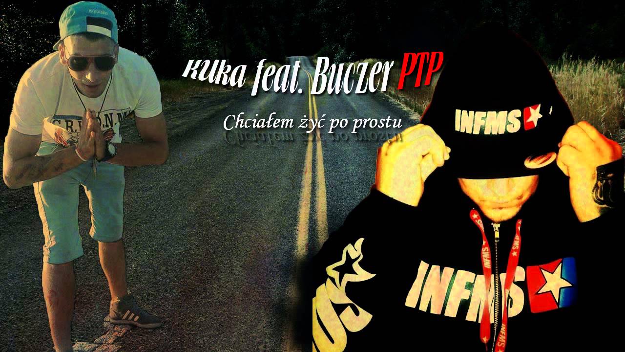 KUka feat. Buczer PTP - Chciałem żyć po prostu
