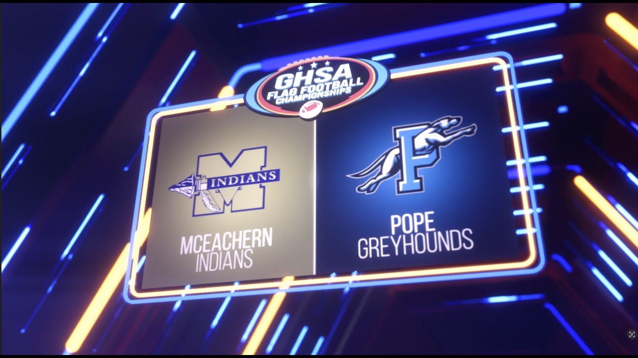 McEachern vs. Pope I 2025 GHSA Division 5 Flag Football Championship