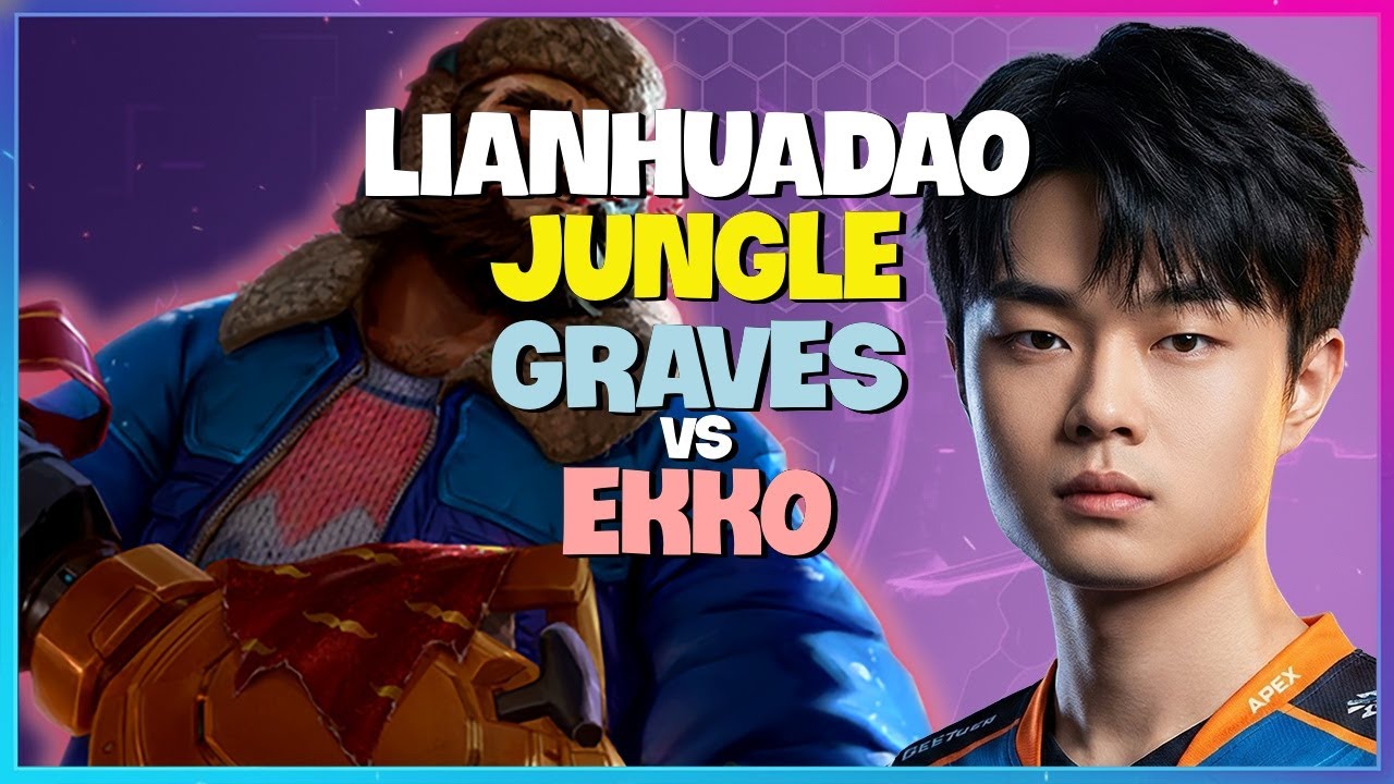 LianHuaDao Unstoppable Grandmaster Jungle Graves Mechanics Chinese Super Server Engsub