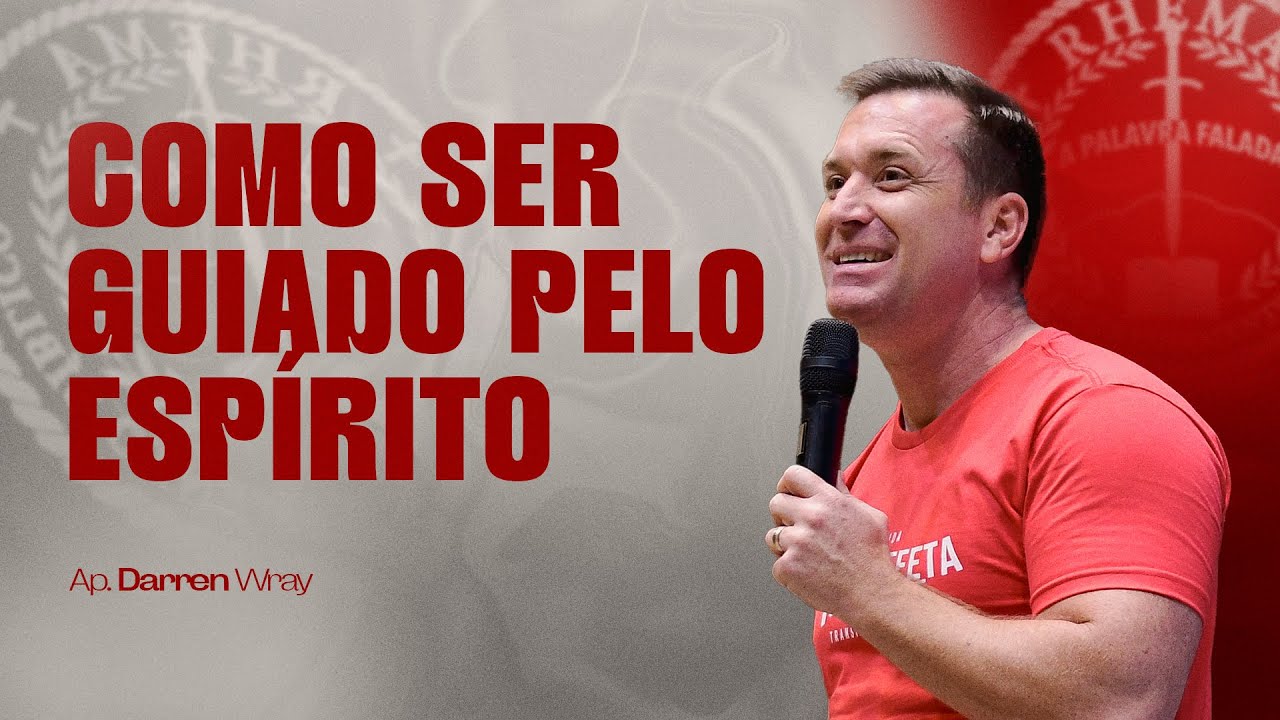 COMO SER GUIADO PELO ESPÍRITO - AP. DARREN WRAY