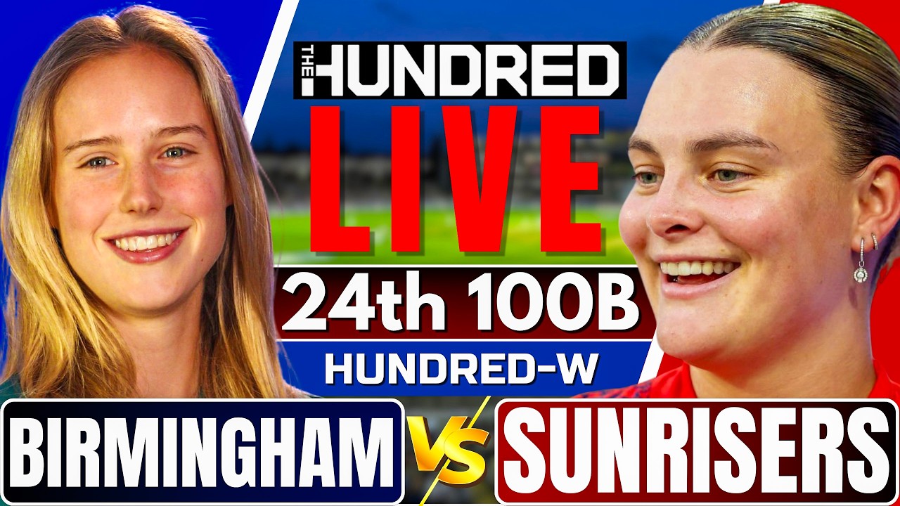 The Hundred Women Live: Birmingham vs Sunrisers | 100 ball live match today | hundred women live