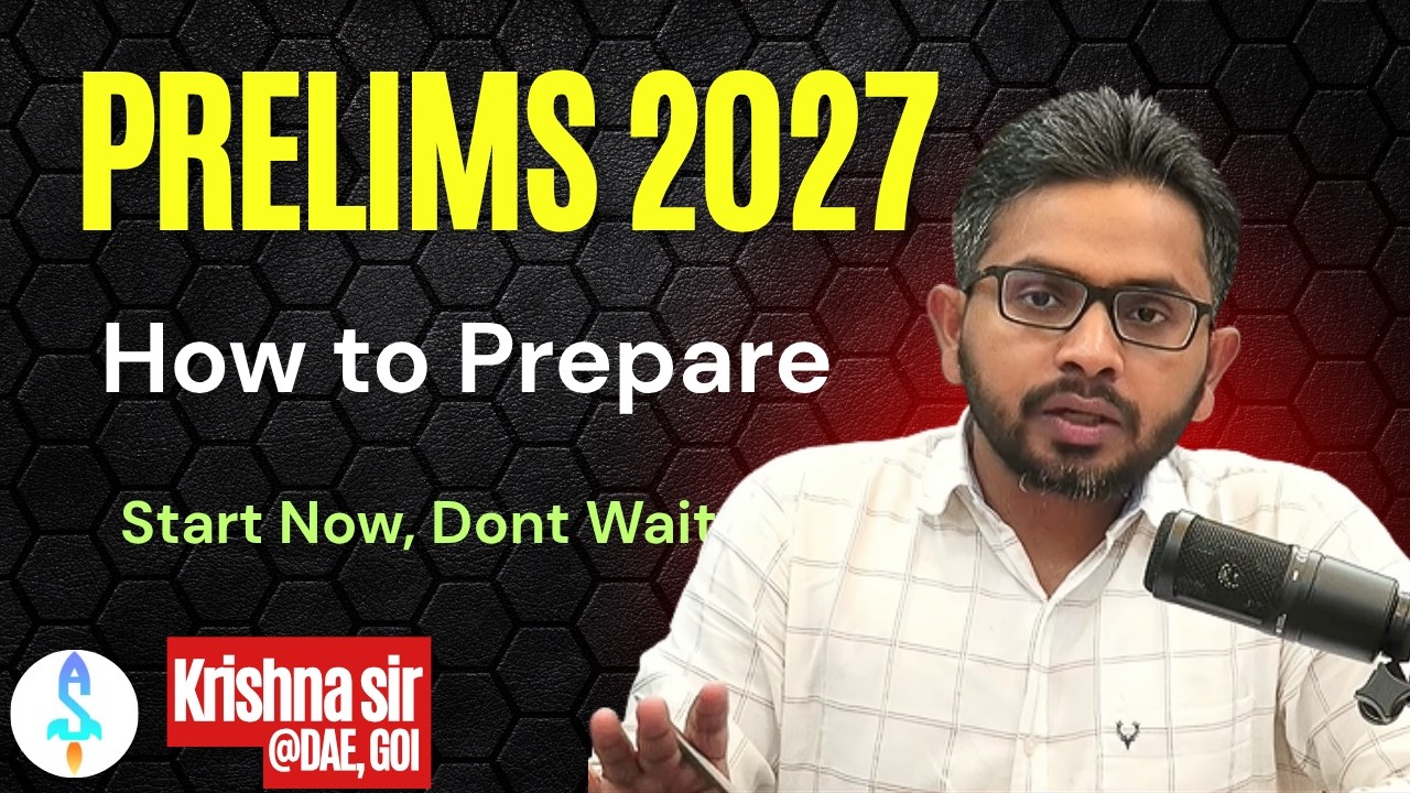 Prelims 2027 Start Now! This is the Best Time - UPSC