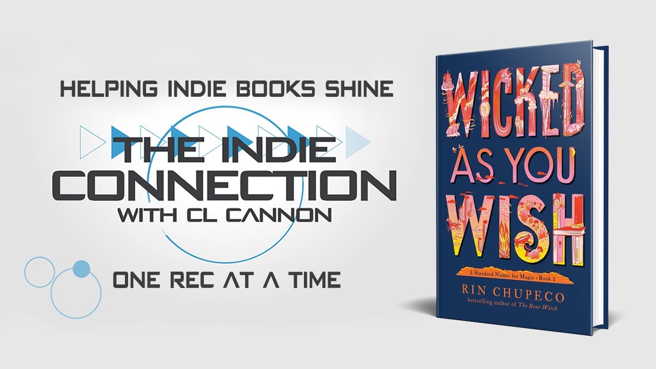 Wicked As You Wish - The Indie Connection With C.L. Cannon