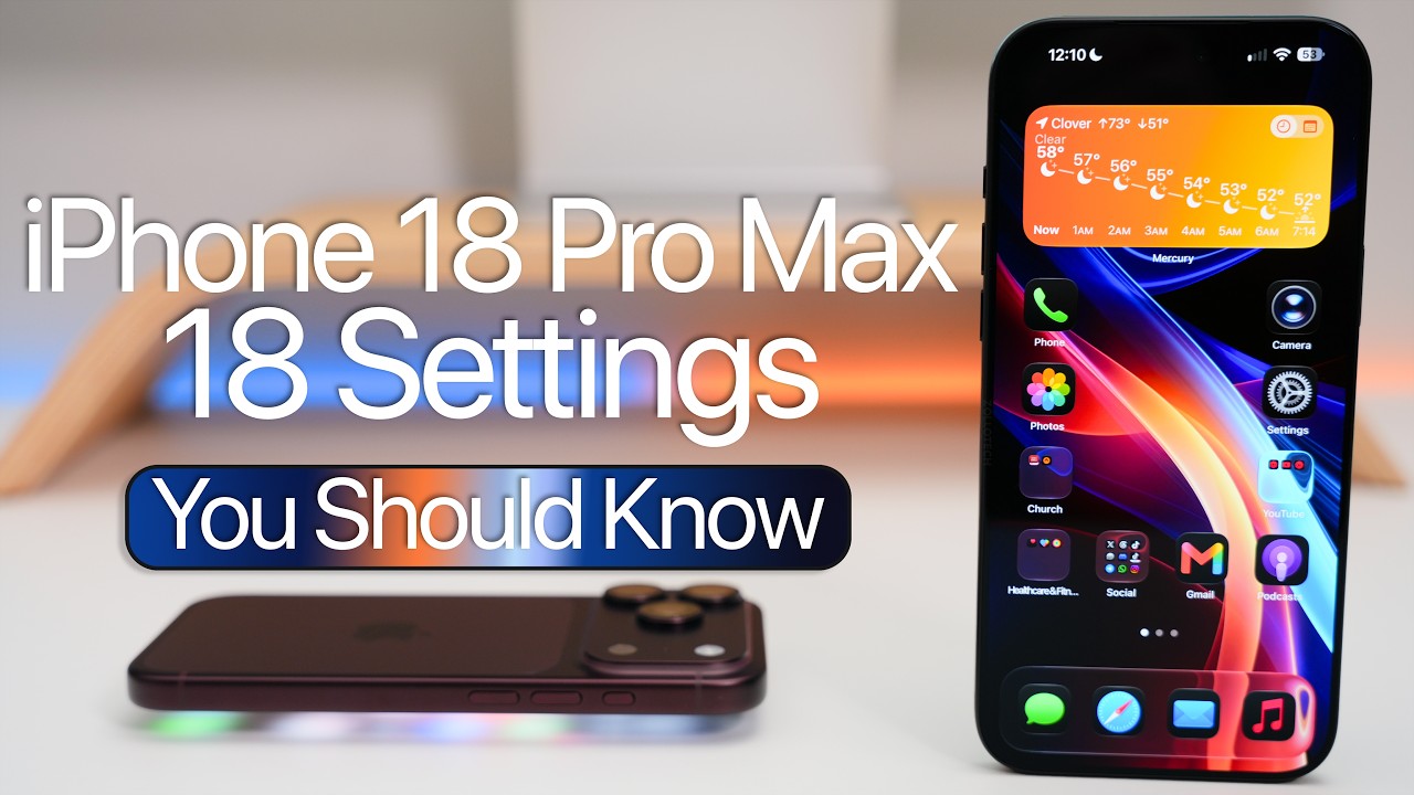 iPhone 18 Pro Max - 18 Settings You Need To Know