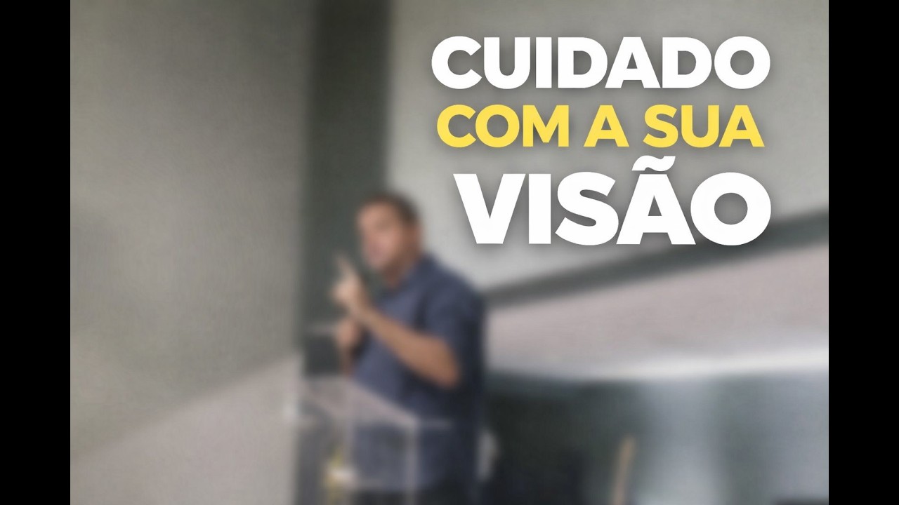 Cuidado com a sua Visão