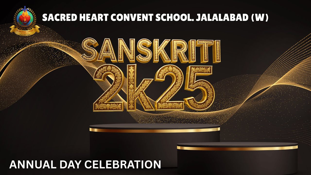 SANSKRITI 2025 | Annual Day Celebration Sacred Heart Convent School, JALALABAD