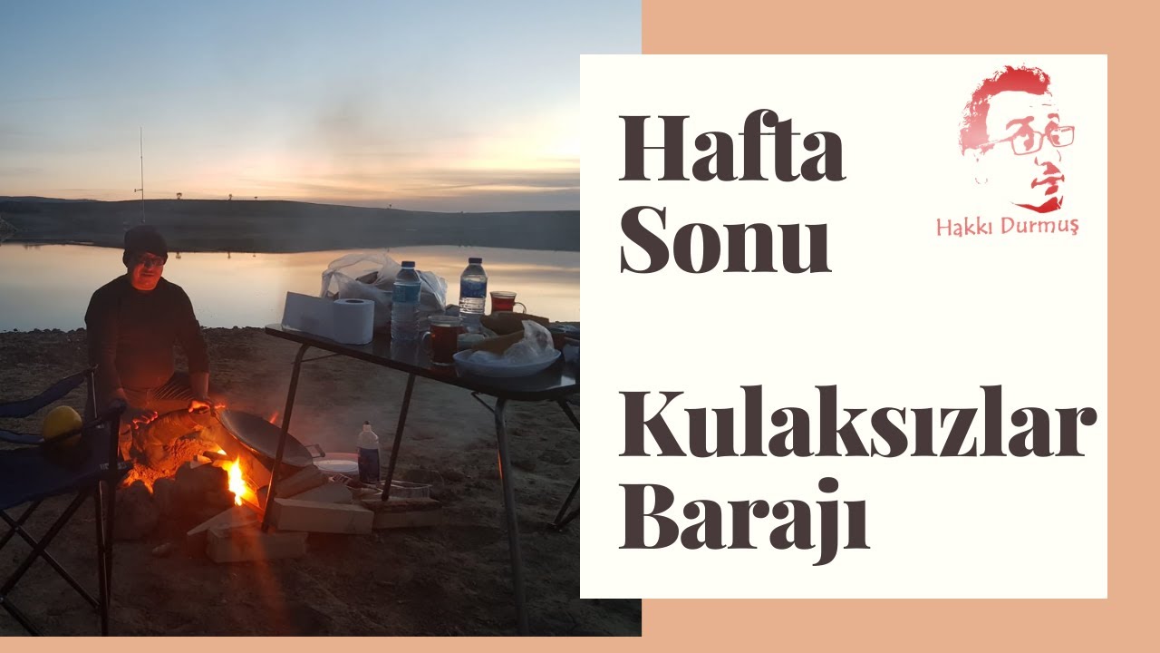 Kulaksızlar Barajı - Yol Serüveni
