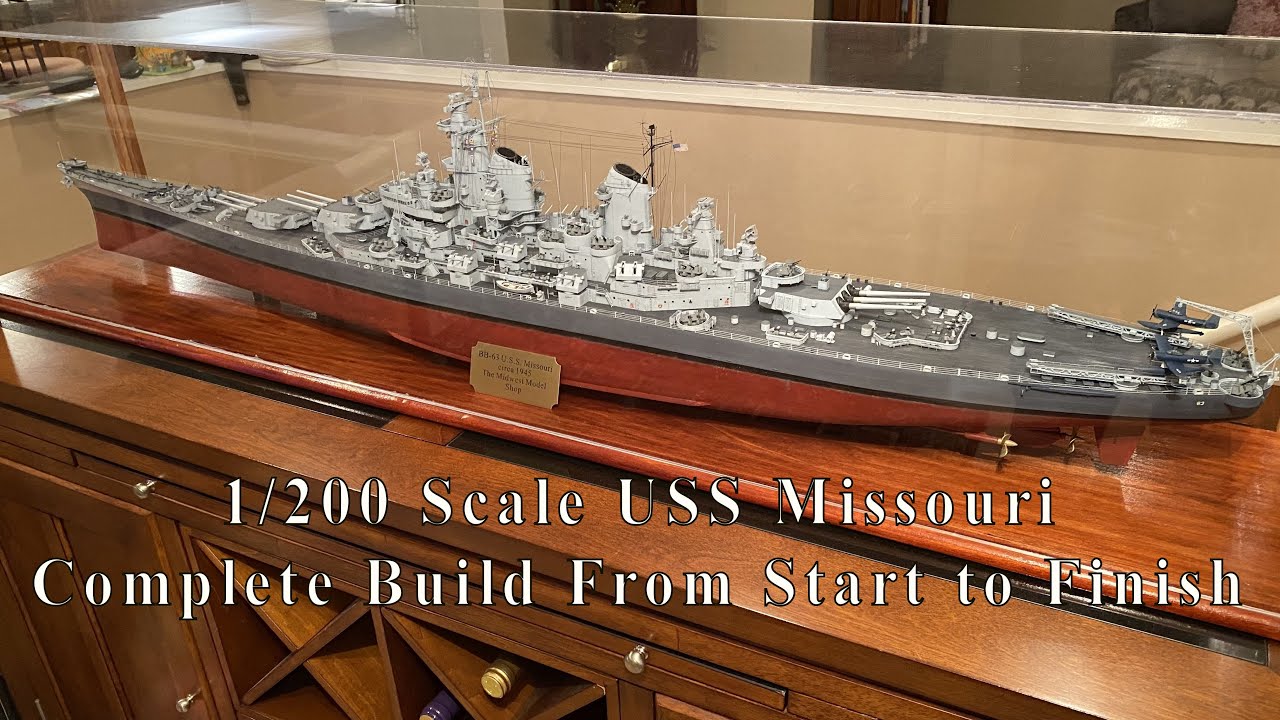 1/200 USS Missouri Build Start to Finish