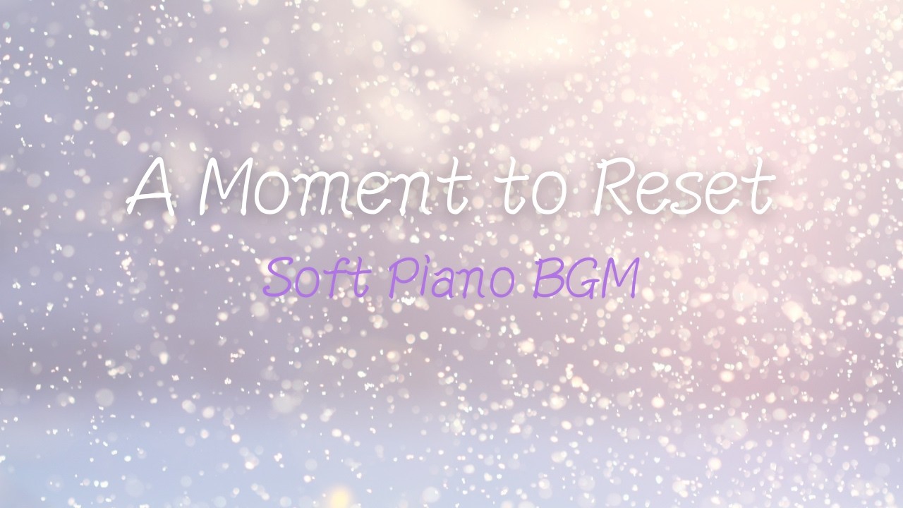 Escape the Noise: Quiet Piano to Reset Your Mind | Relaxing BGM